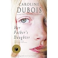 Her Father's Daughter: A Novel of a Touching Father-Daughter Relationship Her Father's Daughter: A Novel of a Touching Father-Daughter Relationship Kindle Hardcover Paperback