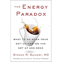 The Energy Paradox: What to Do When Your Get-Up-and-Go Has Got Up and Gone (The Plant Paradox Book 6) The Energy Paradox: What to Do When Your Get-Up-and-Go Has Got Up and Gone (The Plant Paradox Book 6) Kindle Audible Audiobook Hardcover Paperback Spiral-bound Audio CD