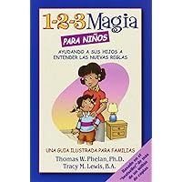 1-2-3 Magia para niños: Ayudando a sus hijos a entender las nuevas reglas 1-2-3 Magia para niños: Ayudando a sus hijos a entender las nuevas reglas Paperback