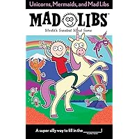 Unicorns, Mermaids, and Mad Libs: World's Greatest Word Game