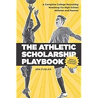 The Athletic Scholarship Playbook: A Complete College Recruiting Roadmap for High School Athletes and Parents The Athletic Scholarship Playbook: A Complete College Recruiting Roadmap for High School Athletes and Parents Paperback Audible Audiobook Kindle