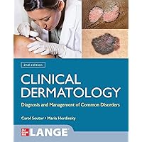 Clinical Dermatology: Diagnosis and Management of Common Disorders, Second Edition Clinical Dermatology: Diagnosis and Management of Common Disorders, Second Edition Paperback Kindle