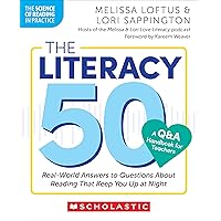 The Literacy 50–A Q&A Handbook for Teachers: Real-World Answers to Questions About Reading That Keep You Up at Night