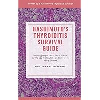Hashimoto's Thyroiditis Survival Guide Hashimoto's Thyroiditis Survival Guide Paperback Kindle
