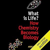 What Is Life?: How Chemistry Becomes Biology What Is Life?: How Chemistry Becomes Biology Audible Audiobook Kindle Paperback Hardcover MP3 CD