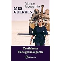 Mes guerres: Confidences d’une grand reporter (French Edition)