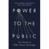 Power to the Public: The Promise of Public Interest Technology Power to the Public: The Promise of Public Interest Technology Hardcover Kindle Audible Audiobook Paperback Audio CD