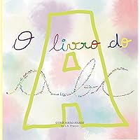 O Livro do A (O Livro do ABC) (Portuguese Edition) O Livro do A (O Livro do ABC) (Portuguese Edition) Kindle Paperback