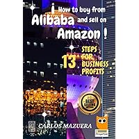 How to buy on Alibaba and sell on Amazon: 13 steps for business profits (NUEVOS EXPERTOS) How to buy on Alibaba and sell on Amazon: 13 steps for business profits (NUEVOS EXPERTOS) Paperback Kindle