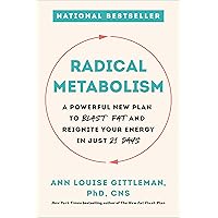 Radical Metabolism: A Powerful New Plan to Blast Fat and Reignite Your Energy in Just 21 Days Radical Metabolism: A Powerful New Plan to Blast Fat and Reignite Your Energy in Just 21 Days Kindle Audible Audiobook Hardcover Paperback Audio CD