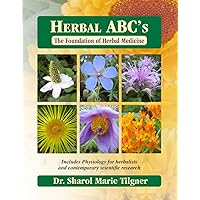 Herbal ABC's The Foundation of Herbal Medicine Herbal ABC's The Foundation of Herbal Medicine Paperback
