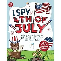 I Spy 4th of July: Help the Animals Prepare the Biggest Independence Day Parade Ever! A Cute Fourth of July Book for Toddlers (I Spy Books for Toddlers)