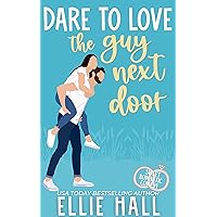 Dare to Love the Guy Next Door: Romantic Comedy Dare to Love the Guy Next Door: Romantic Comedy Kindle Paperback Audible Audiobook