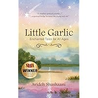 Little Garlic: Enchanted Tales for All Ages Little Garlic: Enchanted Tales for All Ages Kindle Hardcover Paperback