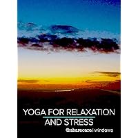 Yoga for Relaxation and Stress Relief