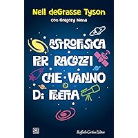 Astrofisica per ragazzi che vanno di fretta (Italian Edition) Astrofisica per ragazzi che vanno di fretta (Italian Edition) Kindle Paperback