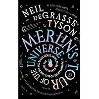 Merlin’s Tour of the Universe, Revised and Updated for the Twenty-First Century: A Traveler’s Guide to Blue Moons and Black Holes, Mars, Stars, and Everything Far