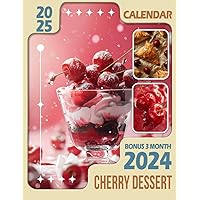 Cherry Dessert Calendar 2025: 15-Month Covering Oct 2024 to December 2025, Bonus 3 Months 2024 ,with Holidays, Large Note Sections, Great Gift For Organizing & Planning