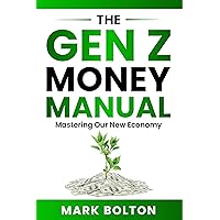 The Gen Z Money Manual: Mastering Our New Economy (DFIU Book 2)
