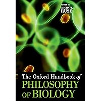The Oxford Handbook of Philosophy of Biology (Oxford Handbooks) The Oxford Handbook of Philosophy of Biology (Oxford Handbooks) Paperback
