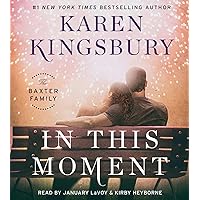 In This Moment: A Novel In This Moment: A Novel Kindle Paperback Audible Audiobook Hardcover Audio CD
