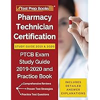 Pharmacy Technician Certification Study Guide 2019 & 2020: PTCB Exam Study Guide 2019-2020 and Practice Book [Includes Detailed Answer Explanations] Pharmacy Technician Certification Study Guide 2019 & 2020: PTCB Exam Study Guide 2019-2020 and Practice Book [Includes Detailed Answer Explanations] Paperback