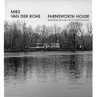 Mies van der Rohe Farnsworth House: Weekend House/Wochenendhaus (German and English Edition) Mies van der Rohe Farnsworth House: Weekend House/Wochenendhaus (German and English Edition) Hardcover
