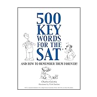 500 Key Words for the SAT: And How To Remember Them Forever! 500 Key Words for the SAT: And How To Remember Them Forever! Paperback Kindle