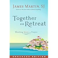 Together on Retreat (Enhanced Edition): Meeting Jesus in Prayer Together on Retreat (Enhanced Edition): Meeting Jesus in Prayer Kindle Edition with Audio/Video Kindle