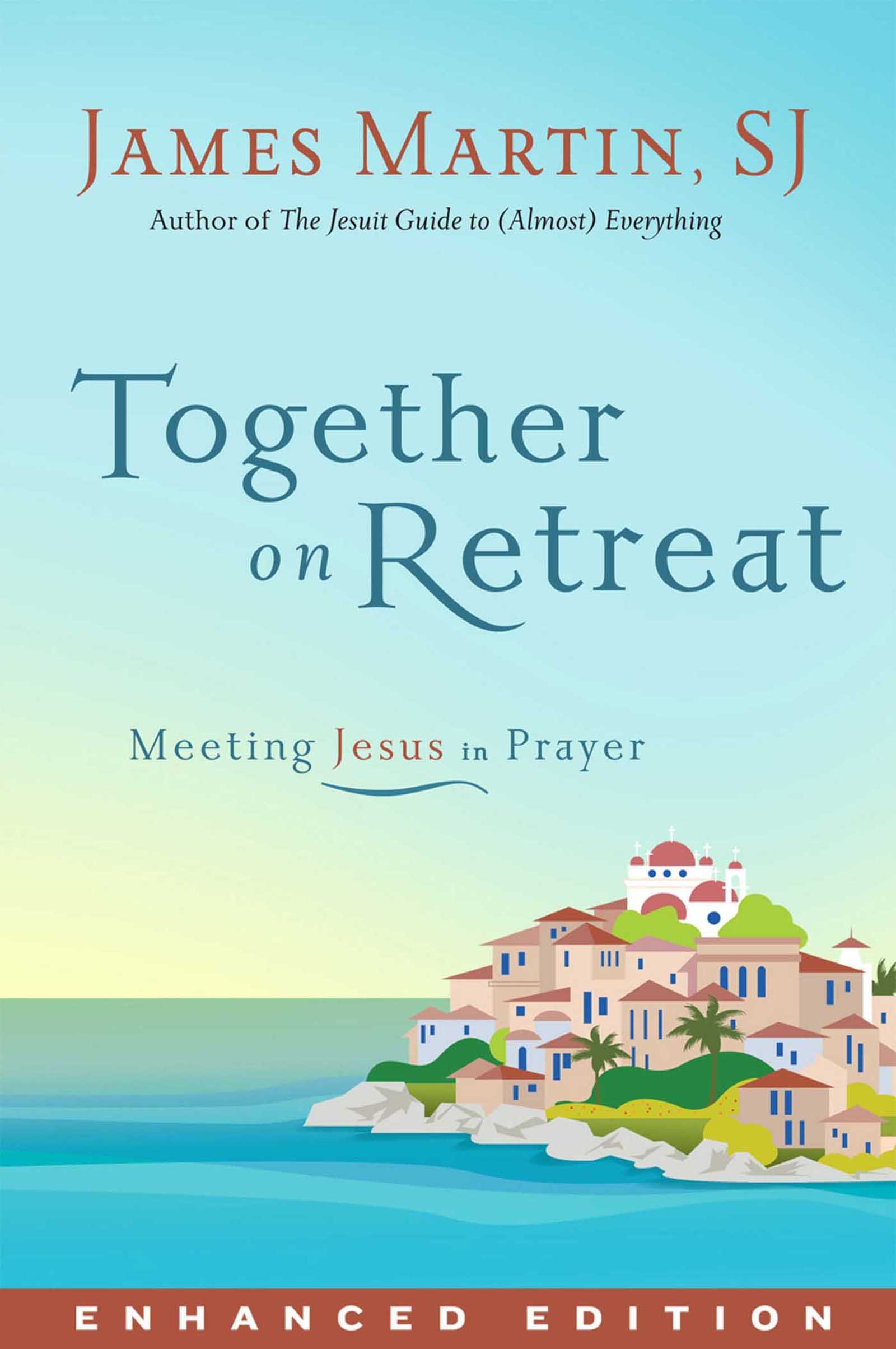 Together on Retreat (Enhanced Edition): Meeting Jesus in Prayer