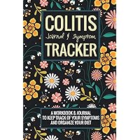 Colitis Journal & Symptom Tracker: A Complete Daily Symptoms and Food Sensitivity Tracker, Perfect Log & Journal to track Symptoms for Colitis, IBD, ... and other chronic digestive inflammations