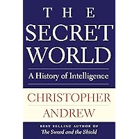The Secret World: A History of Intelligence (The Henry L. Stimson Lectures Series) The Secret World: A History of Intelligence (The Henry L. Stimson Lectures Series) Kindle Paperback Audible Audiobook Hardcover Audio CD