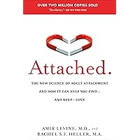 Attached: The New Science of Adult Attachment and How It Can Help YouFind - and Keep - Love Attached: The New Science of Adult Attachment and How It Can Help YouFind - and Keep - Love Paperback Audible Audiobook Kindle Hardcover