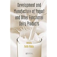 Development and Manufacture of Yogurt and Other Functional Dairy Products Development and Manufacture of Yogurt and Other Functional Dairy Products Kindle Hardcover Paperback