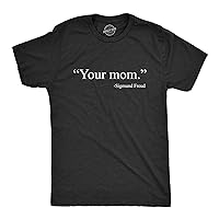 Mens Your Mom Sigmund Freud Tshirt Funny History Hilarious Quote Saying Novelty Tee