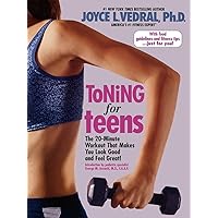 Toning for Teens: The 20 Minute Workout That Makes You Look Good and Feel Great Toning for Teens: The 20 Minute Workout That Makes You Look Good and Feel Great Paperback Kindle
