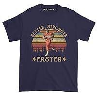 Better Stronger Faster T-Shirt