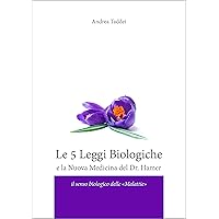 Le 5 Leggi Biologiche e la Nuova Medicina del Dr. Hamer (Italian Edition) Le 5 Leggi Biologiche e la Nuova Medicina del Dr. Hamer (Italian Edition) Kindle Paperback