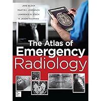 Atlas of Emergency Radiology Atlas of Emergency Radiology Hardcover Kindle