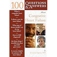 100 Questions & Answers About Congestive Heart Failure (100 Questions and Answers About...) 100 Questions & Answers About Congestive Heart Failure (100 Questions and Answers About...) Paperback