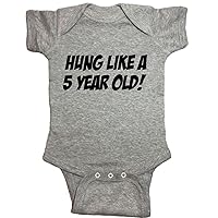 Funny Baby One Piece Hung Like A 5 Year Old Bodysuit