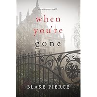 When You’re Gone (A Finn Wright FBI Mystery—Book Seven) When You’re Gone (A Finn Wright FBI Mystery—Book Seven) Kindle Paperback