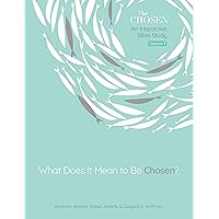 What Does It Mean to Be Chosen?: An Interactive Bible Study (Volume 1) (The Chosen Bible Study Series) What Does It Mean to Be Chosen?: An Interactive Bible Study (Volume 1) (The Chosen Bible Study Series) Paperback Kindle