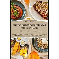 Recetas fáciles para el día de las madres (En español): Recetario de cocina (Spanish Edition)