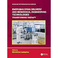 Emerging Drug Delivery and Biomedical Engineering Technologies: Transforming Therapy (ISSN) Emerging Drug Delivery and Biomedical Engineering Technologies: Transforming Therapy (ISSN) Kindle Hardcover