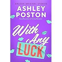 With Any Luck (The Improbable Meet-Cute collection) With Any Luck (The Improbable Meet-Cute collection) Kindle Audible Audiobook