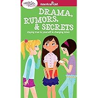 A Smart Girl's Guide: Drama, Rumors & Secrets: Staying True to Yourself in Changing Times (American Girl® Wellbeing) A Smart Girl's Guide: Drama, Rumors & Secrets: Staying True to Yourself in Changing Times (American Girl® Wellbeing) Paperback Kindle Library Binding