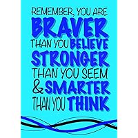 Braver Than You Believe, Smarter Than You Think; (Inspirational Kids Journal): Thoughtful Notebook Journal For Boys Or Girls; Mindfulness Quote Journal For Kids With Both Lined and Blank Journal Pages Braver Than You Believe, Smarter Than You Think; (Inspirational Kids Journal): Thoughtful Notebook Journal For Boys Or Girls; Mindfulness Quote Journal For Kids With Both Lined and Blank Journal Pages Paperback