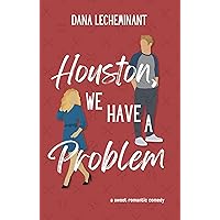 Houston, We Have a Problem (Love in Sun City) Houston, We Have a Problem (Love in Sun City) Kindle Paperback