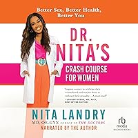Dr. Nita's Crash Course for Women: Better Sex, Better Health, Better You Dr. Nita's Crash Course for Women: Better Sex, Better Health, Better You Audible Audiobook Paperback Kindle